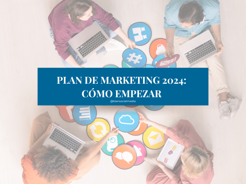 Plan de Marketing 2024: Cómo empezar